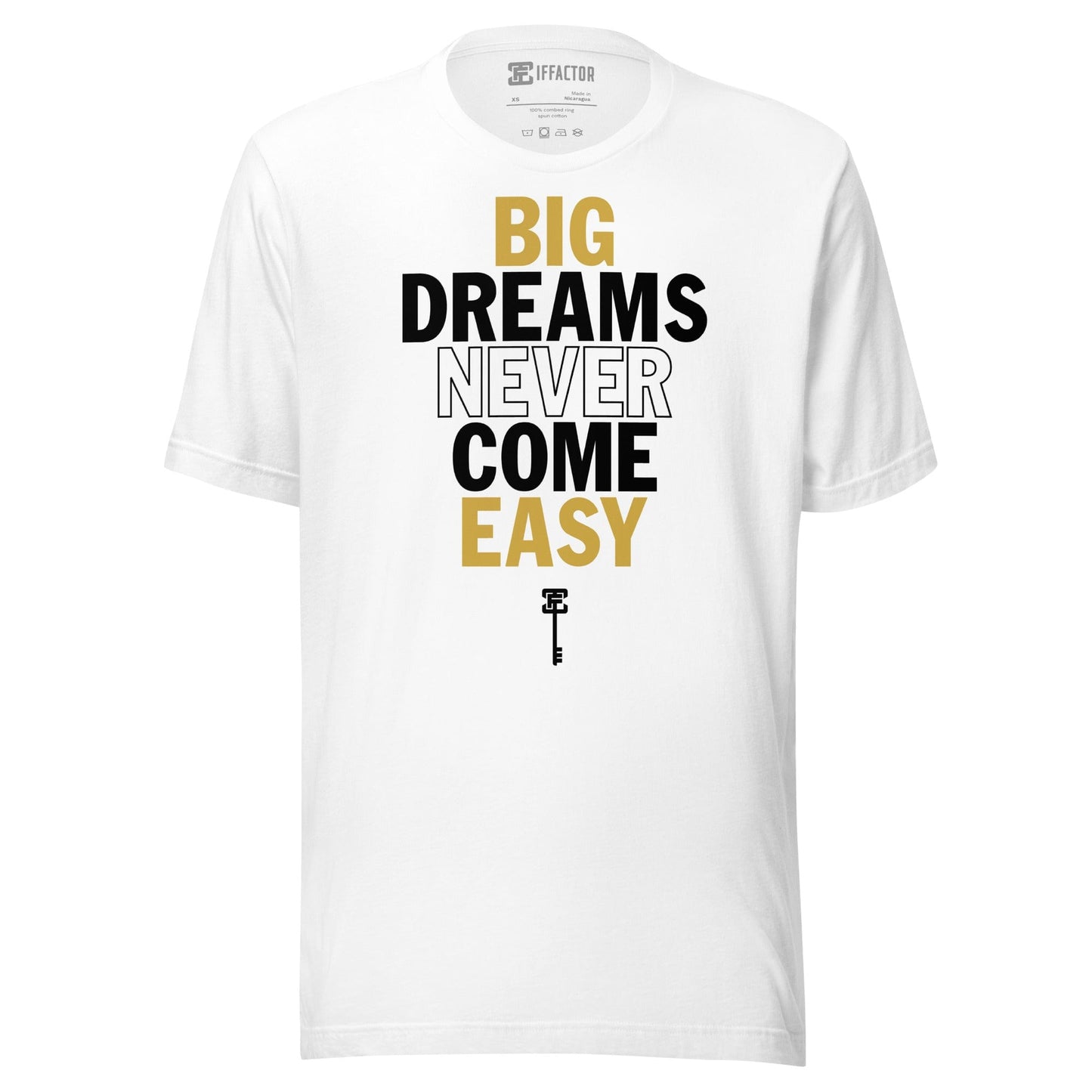 Big Dreams Never Come Easy T-shirt - White